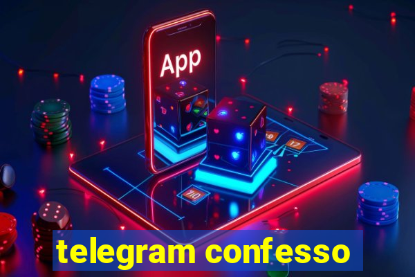 telegram confesso